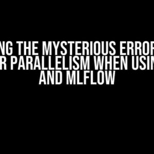 Solving the Mysterious Error with Tokenizer Parallelism when using Gradio and MLflow